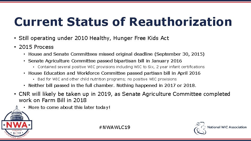 Current Status of Reauthorization • Still operating under 2010 Healthy, Hunger Free Kids Act