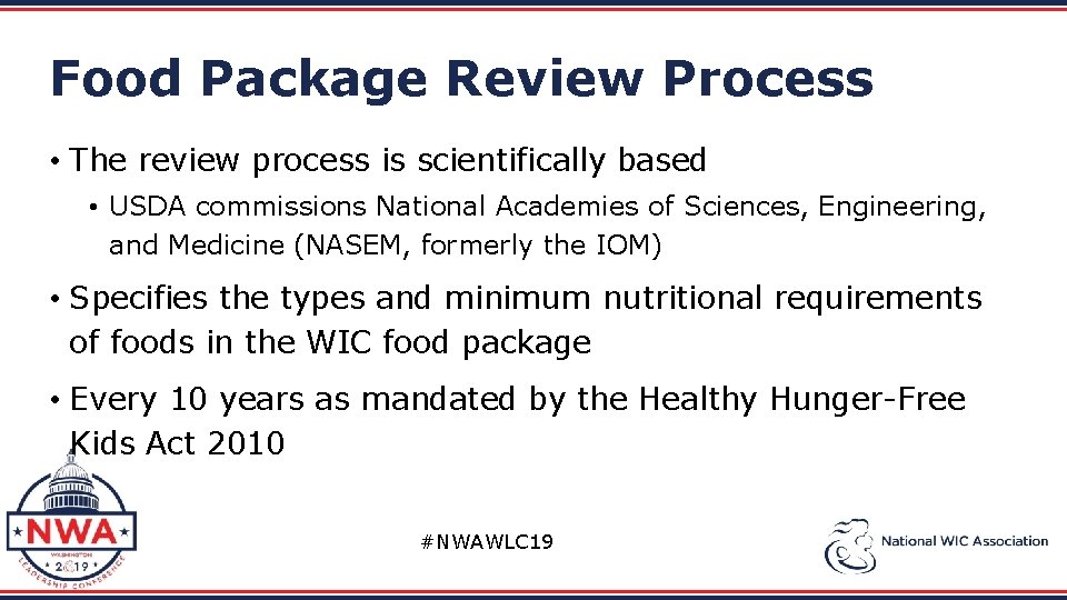 Food Package Review Process • The review process is scientifically based • USDA commissions