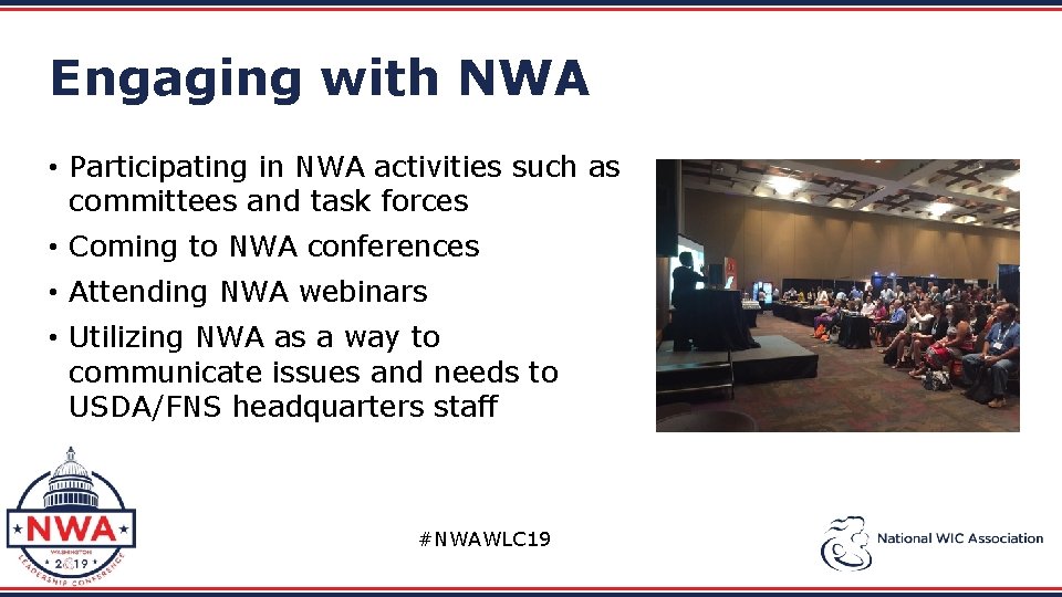 Engaging with NWA • Participating in NWA activities such as committees and task forces