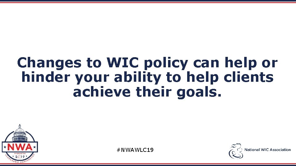 Changes to WIC policy can help or hinder your ability to help clients achieve