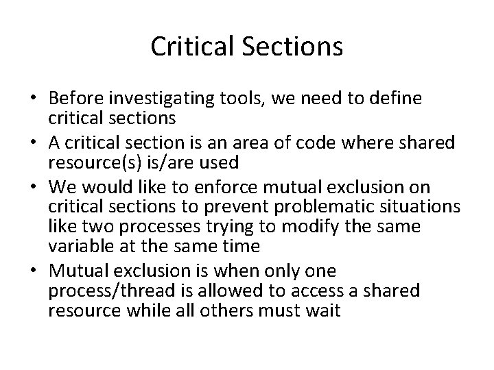 Critical Sections • Before investigating tools, we need to define critical sections • A