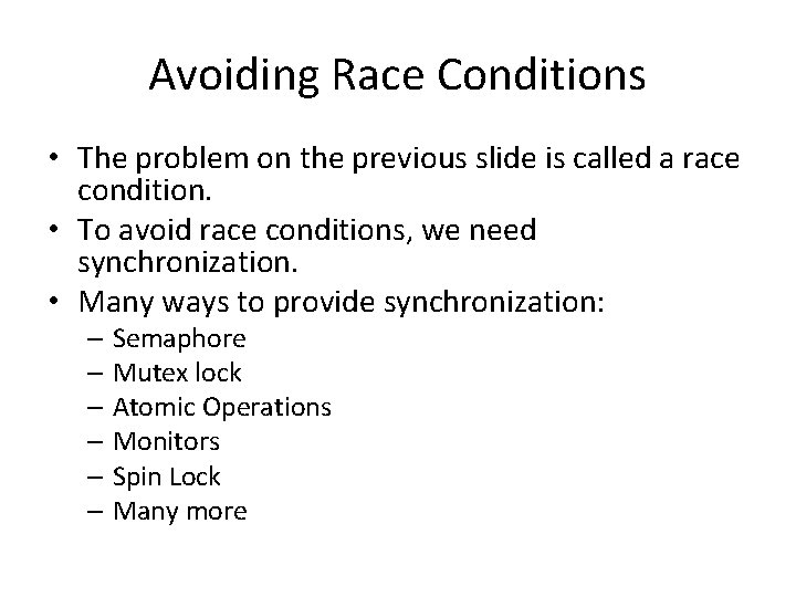 Avoiding Race Conditions • The problem on the previous slide is called a race