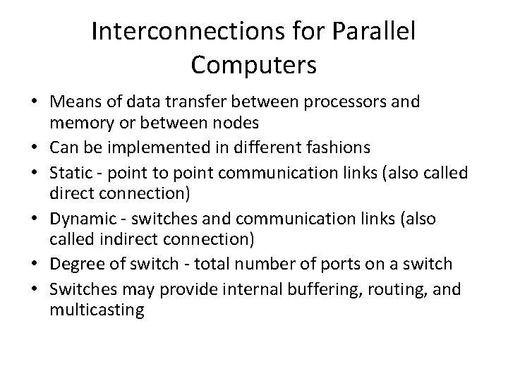 Interconnections for Parallel Computers • Means of data transfer between processors and memory or