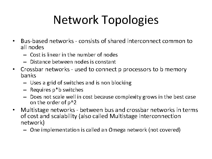 Network Topologies • Bus-based networks - consists of shared interconnect common to all nodes