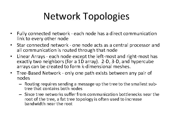 Network Topologies • Fully connected network - each node has a direct communication link