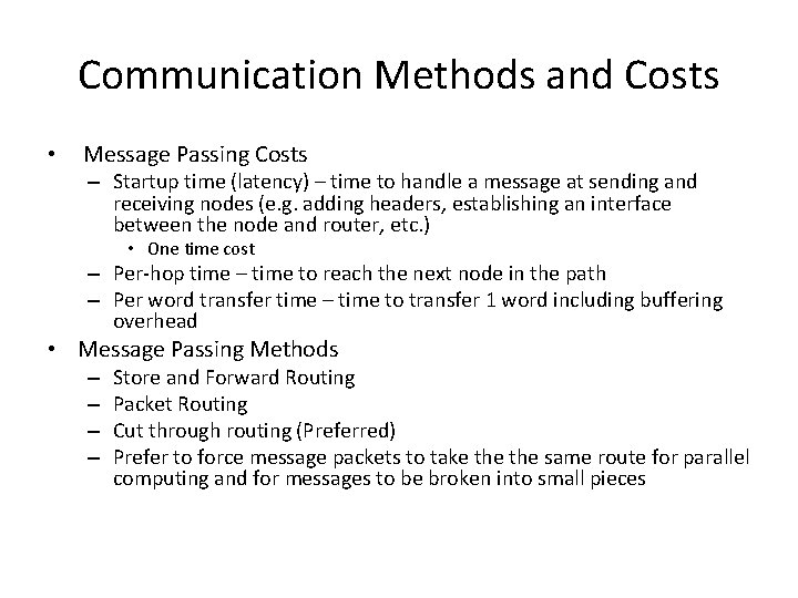 Communication Methods and Costs • Message Passing Costs – Startup time (latency) – time