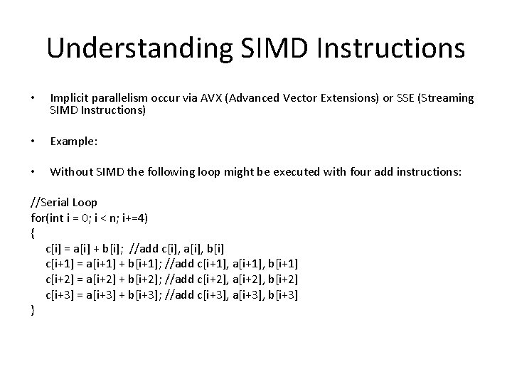 Understanding SIMD Instructions • Implicit parallelism occur via AVX (Advanced Vector Extensions) or SSE