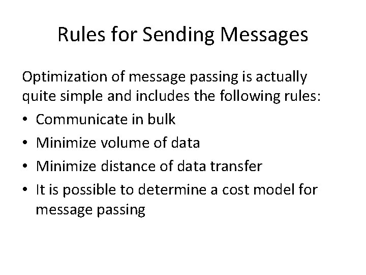 Rules for Sending Messages Optimization of message passing is actually quite simple and includes
