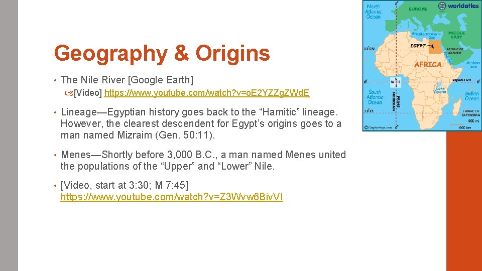 Geography & Origins • The Nile River [Google Earth] [Video] https: //www. youtube. com/watch?