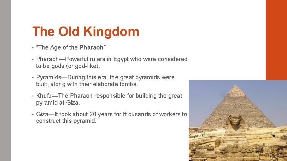 The Old Kingdom • “The Age of the Pharaoh” • Pharaoh—Powerful rulers in Egypt