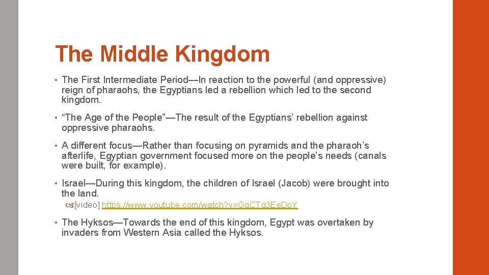 The Middle Kingdom • The First Intermediate Period—In reaction to the powerful (and oppressive)