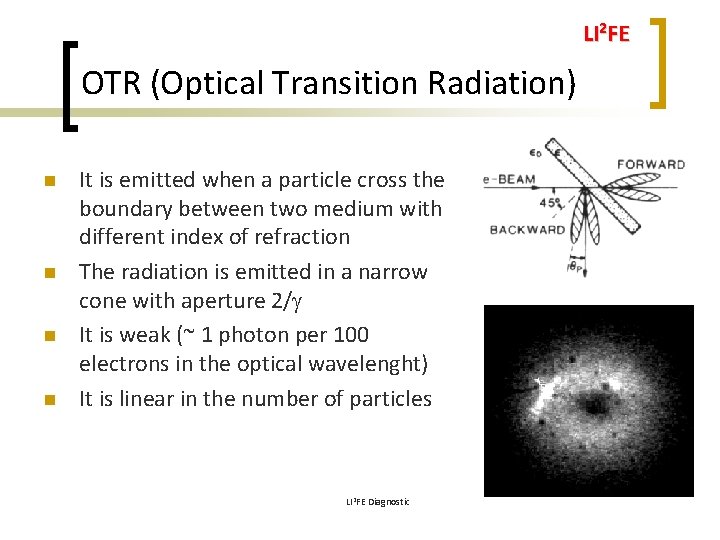 LI 2 FE OTR (Optical Transition Radiation) n n It is emitted when a