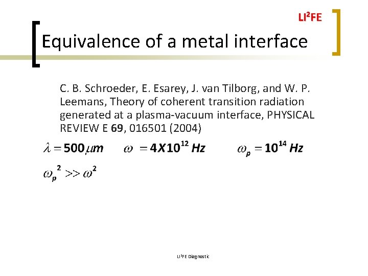 LI 2 FE Equivalence of a metal interface C. B. Schroeder, E. Esarey, J.