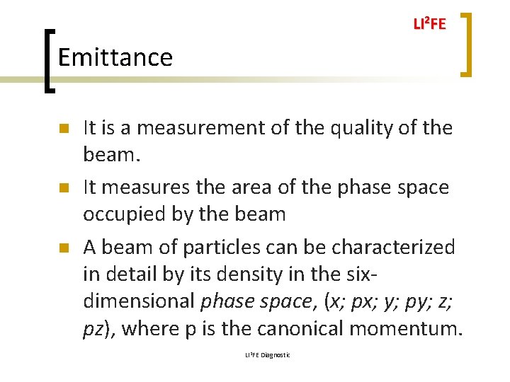 LI 2 FE Emittance n n n It is a measurement of the quality