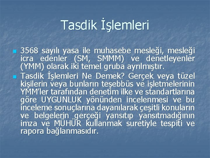 Tasdik İşlemleri n n 3568 sayılı yasa ile muhasebe mesleği, mesleği icra edenler (SM,