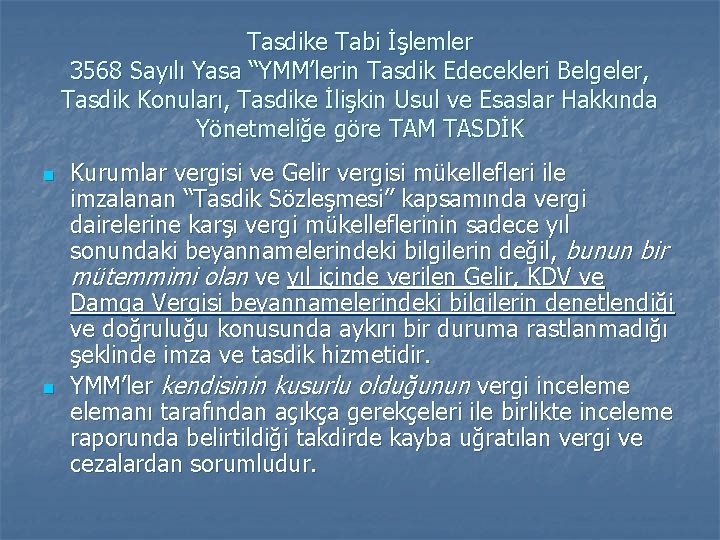 Tasdike Tabi İşlemler 3568 Sayılı Yasa “YMM’lerin Tasdik Edecekleri Belgeler, Tasdik Konuları, Tasdike İlişkin