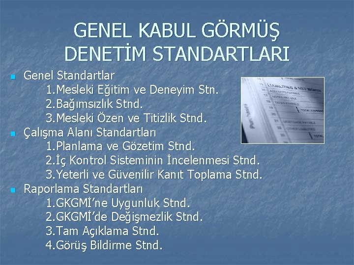 GENEL KABUL GÖRMÜŞ DENETİM STANDARTLARI n n n Genel Standartlar 1. Mesleki Eğitim ve