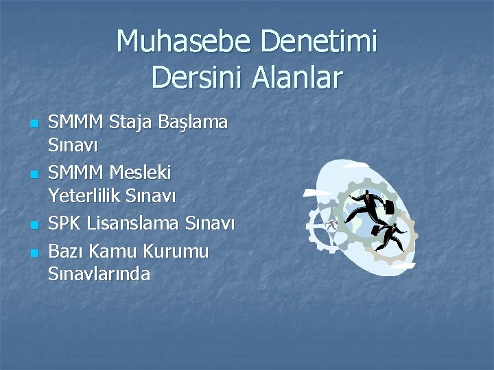 Muhasebe Denetimi Dersini Alanlar n n SMMM Staja Başlama Sınavı SMMM Mesleki Yeterlilik Sınavı