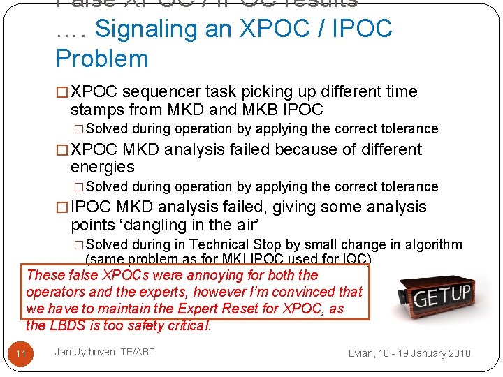 False XPOC / IPOC results …. Signaling an XPOC / IPOC Problem � XPOC