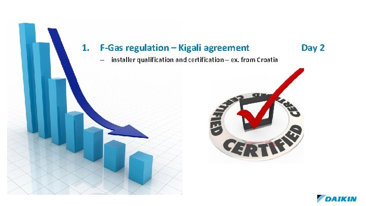 1. F-Gas regulation – Kigali agreement – installer qualification and certification – ex. from