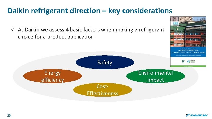 Daikin refrigerant direction – key considerations ü At Daikin we assess 4 basic factors