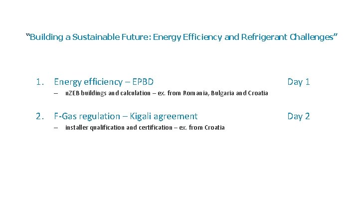 “Building a Sustainable Future: Energy Efficiency and Refrigerant Challenges” 1. Energy efficiency – EPBD