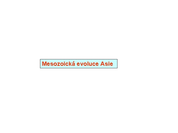 Mesozoická evoluce Asie 