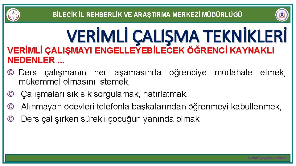 BİLECİK İL REHBERLİK VE ARAŞTIRMA MERKEZİ MÜDÜRLÜĞÜ VERİMLİ ÇALIŞMA TEKNİKLERİ VERİMLİ ÇALIŞMAYI ENGELLEYEBİLECEK ÖĞRENCİ