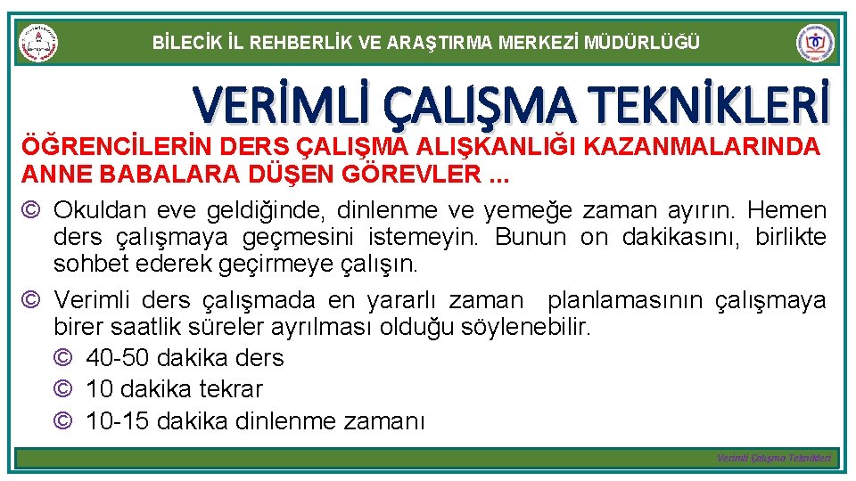 BİLECİK İL REHBERLİK VE ARAŞTIRMA MERKEZİ MÜDÜRLÜĞÜ VERİMLİ ÇALIŞMA TEKNİKLERİ ÖĞRENCİLERİN DERS ÇALIŞMA ALIŞKANLIĞI