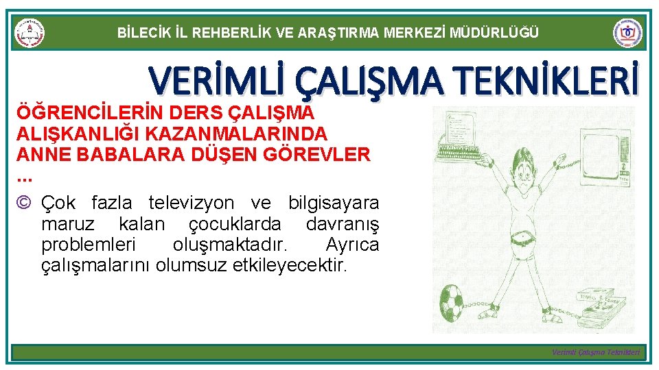 BİLECİK İL REHBERLİK VE ARAŞTIRMA MERKEZİ MÜDÜRLÜĞÜ VERİMLİ ÇALIŞMA TEKNİKLERİ ÖĞRENCİLERİN DERS ÇALIŞMA ALIŞKANLIĞI