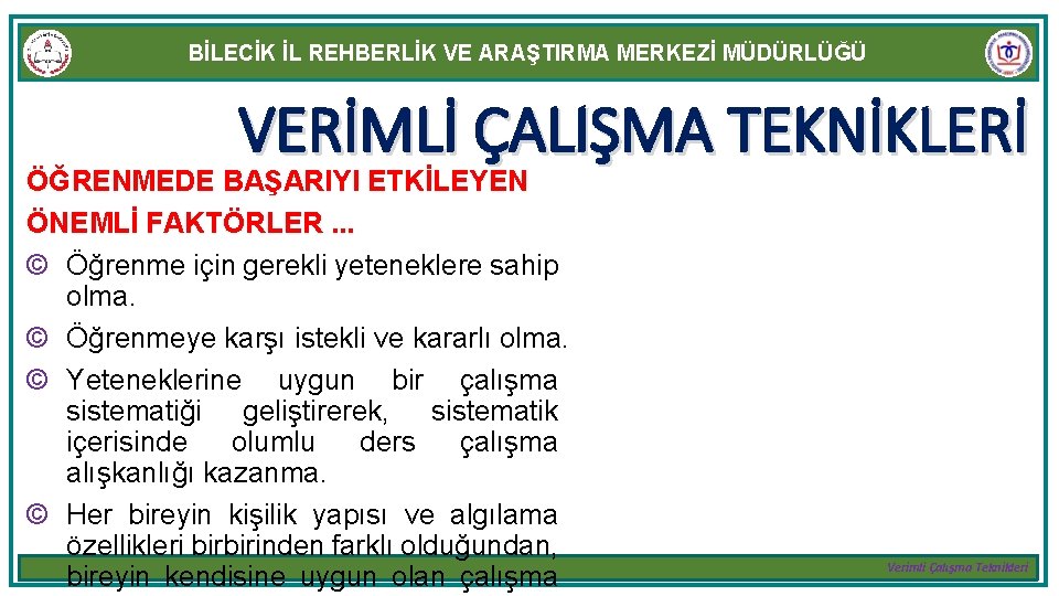 BİLECİK İL REHBERLİK VE ARAŞTIRMA MERKEZİ MÜDÜRLÜĞÜ VERİMLİ ÇALIŞMA TEKNİKLERİ ÖĞRENMEDE BAŞARIYI ETKİLEYEN ÖNEMLİ