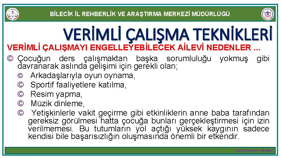 BİLECİK İL REHBERLİK VE ARAŞTIRMA MERKEZİ MÜDÜRLÜĞÜ VERİMLİ ÇALIŞMA TEKNİKLERİ VERİMLİ ÇALIŞMAYI ENGELLEYEBİLECEK AİLEVİ