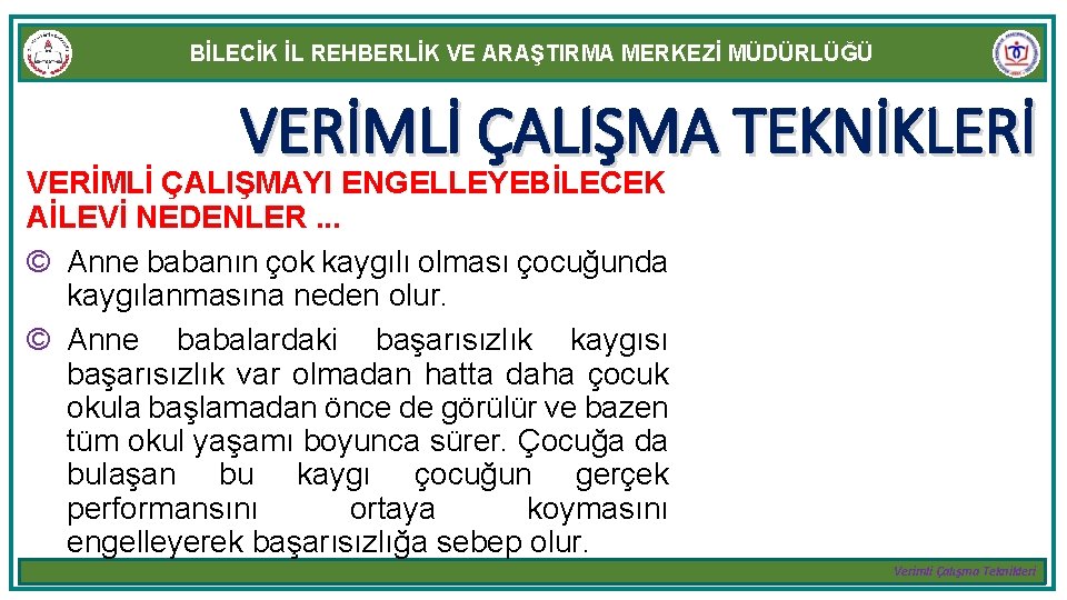 BİLECİK İL REHBERLİK VE ARAŞTIRMA MERKEZİ MÜDÜRLÜĞÜ VERİMLİ ÇALIŞMA TEKNİKLERİ VERİMLİ ÇALIŞMAYI ENGELLEYEBİLECEK AİLEVİ