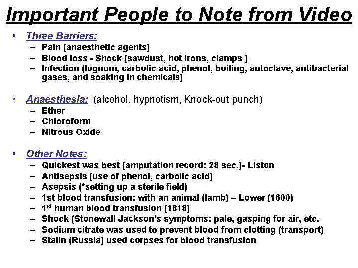 Important People to Note from Video • Three Barriers: – Pain (anaesthetic agents) –