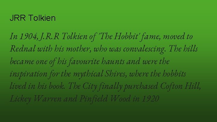 JRR Tolkien In 1904, J. R. R Tolkien of 'The Hobbit' fame, moved to