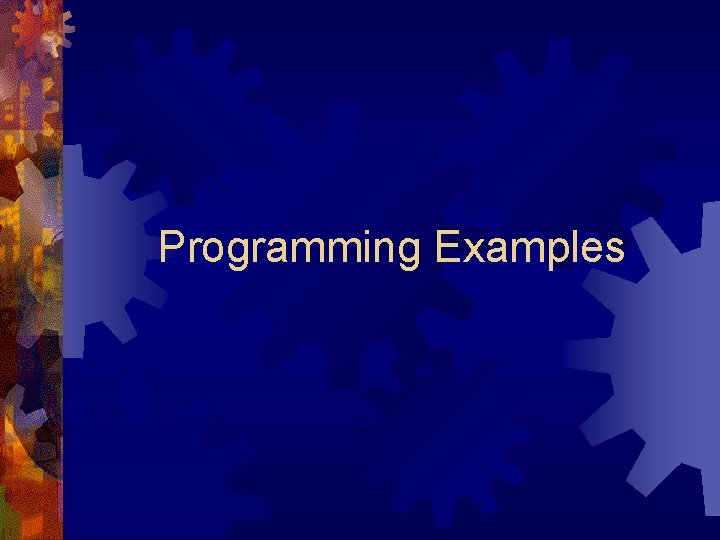 Programming Examples Programming Examples