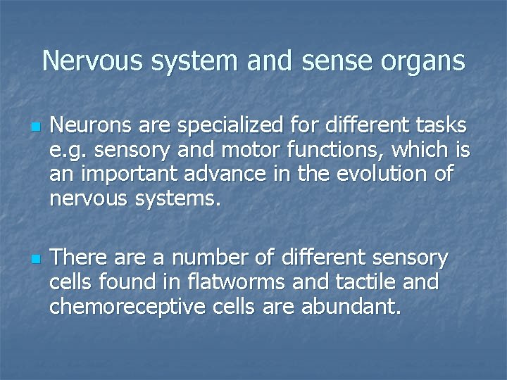 Nervous system and sense organs n n Neurons are specialized for different tasks e.