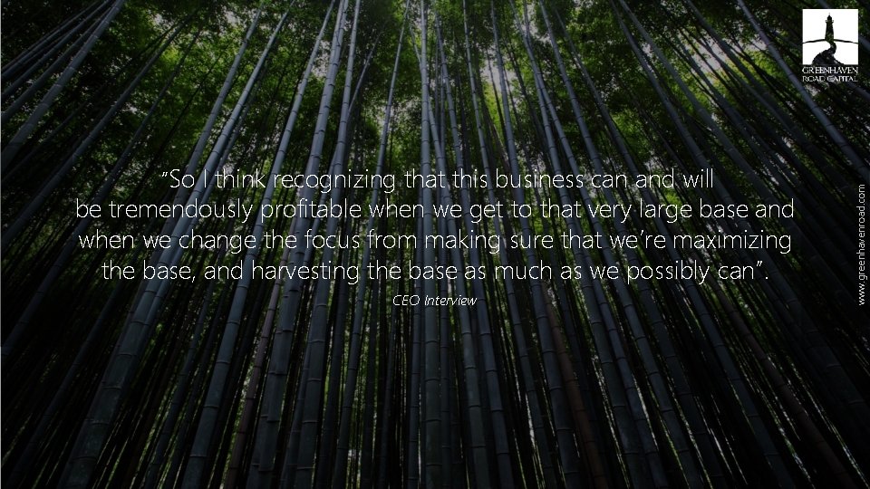 be tremendously profitable when we get to that very large base and when we