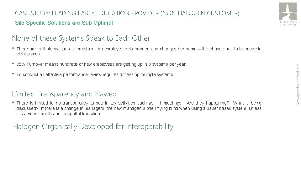 CASE STUDY: LEADING EARLY EDUCATION PROVIDER (NON HALOGEN CUSTOMER) Silo Specific Solutions are Sub