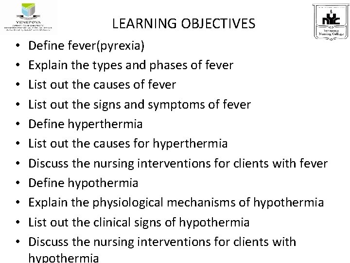 LEARNING OBJECTIVES • • • Define fever(pyrexia) Explain the types and phases of fever