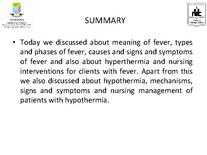 SUMMARY • Today we discussed about meaning of fever, types and phases of fever,