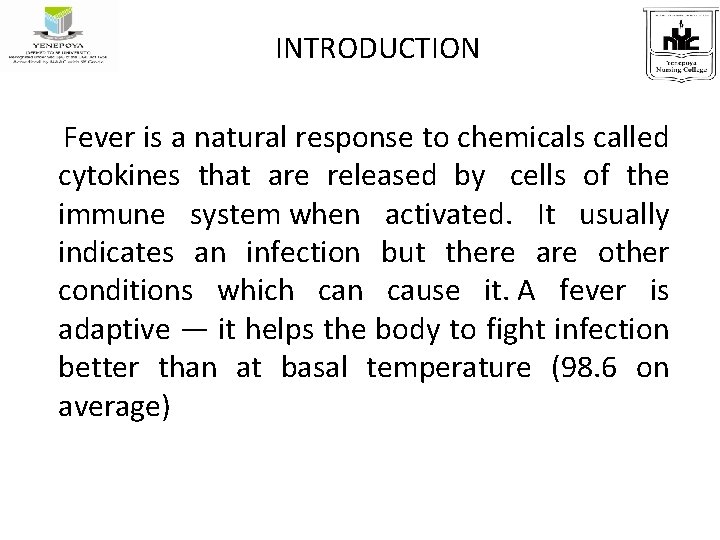 INTRODUCTION Fever is a natural response to chemicals called cytokines that are released by