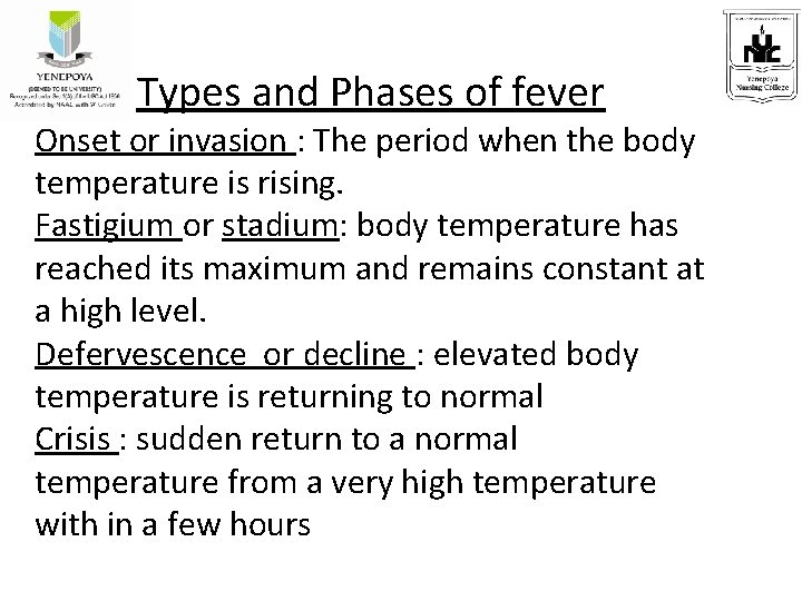 Types and Phases of fever Onset or invasion : The period when the body