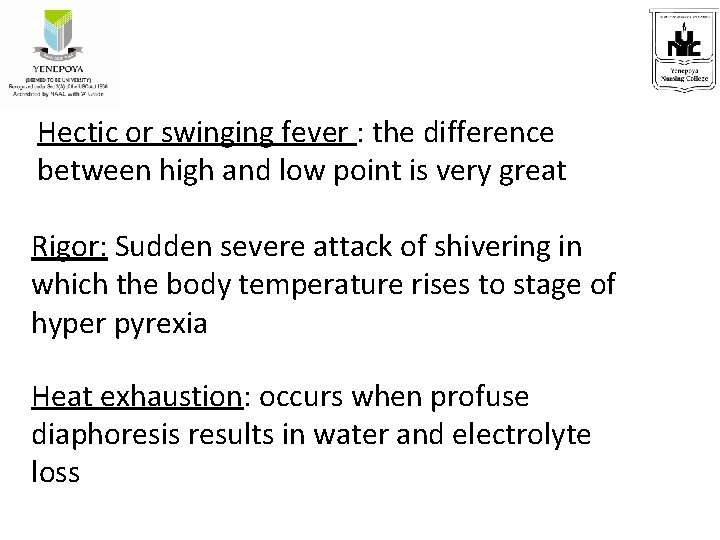 Hectic or swinging fever : the difference between high and low point is very