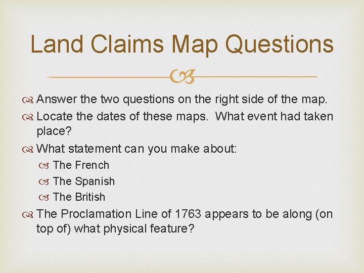 Land Claims Map Questions Answer the two questions on the right side of the