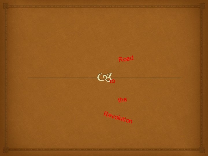 Road to the Revo lutio n 