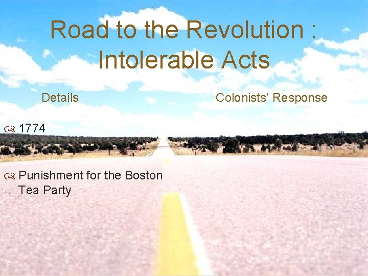 Road to the Revolution : Intolerable Acts Details 1774 Punishment for the Boston Tea