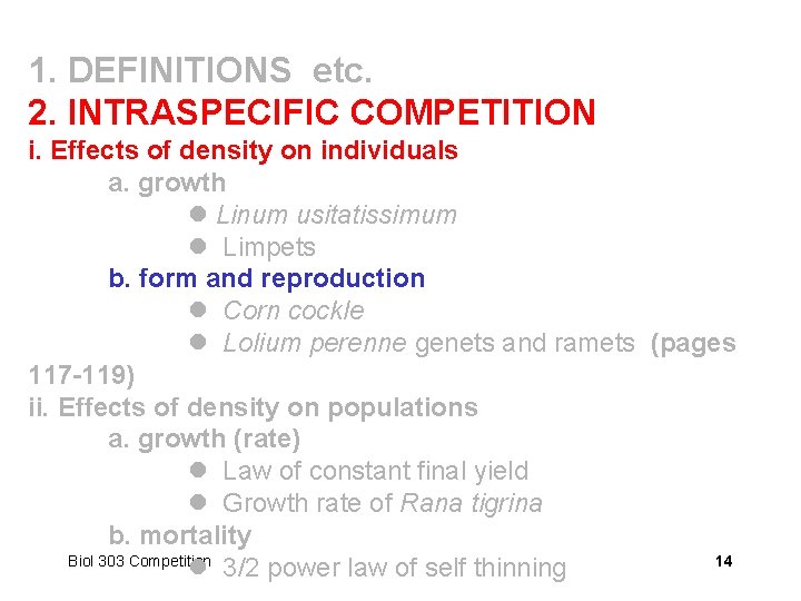 1. DEFINITIONS etc. 2. INTRASPECIFIC COMPETITION i. Effects of density on individuals a. growth