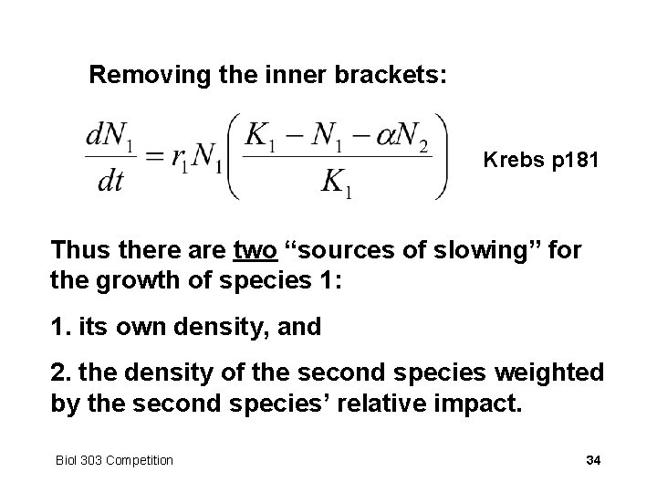 Removing the inner brackets: Krebs p 181 Thus there are two “sources of slowing”