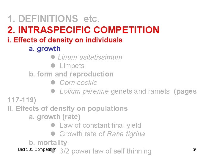 1. DEFINITIONS etc. 2. INTRASPECIFIC COMPETITION i. Effects of density on individuals a. growth